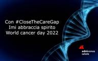 Con #CloseTheCareGap IMI abbraccia lo spirito del World cancer day 2022